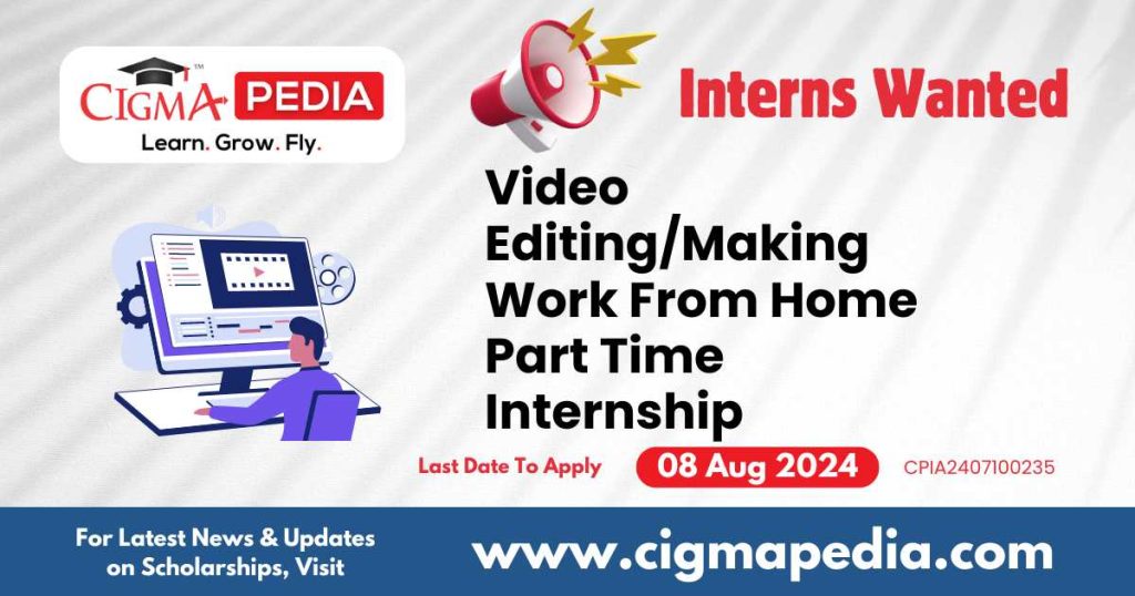 Video EditingMaking Work From Home Part Time Internship