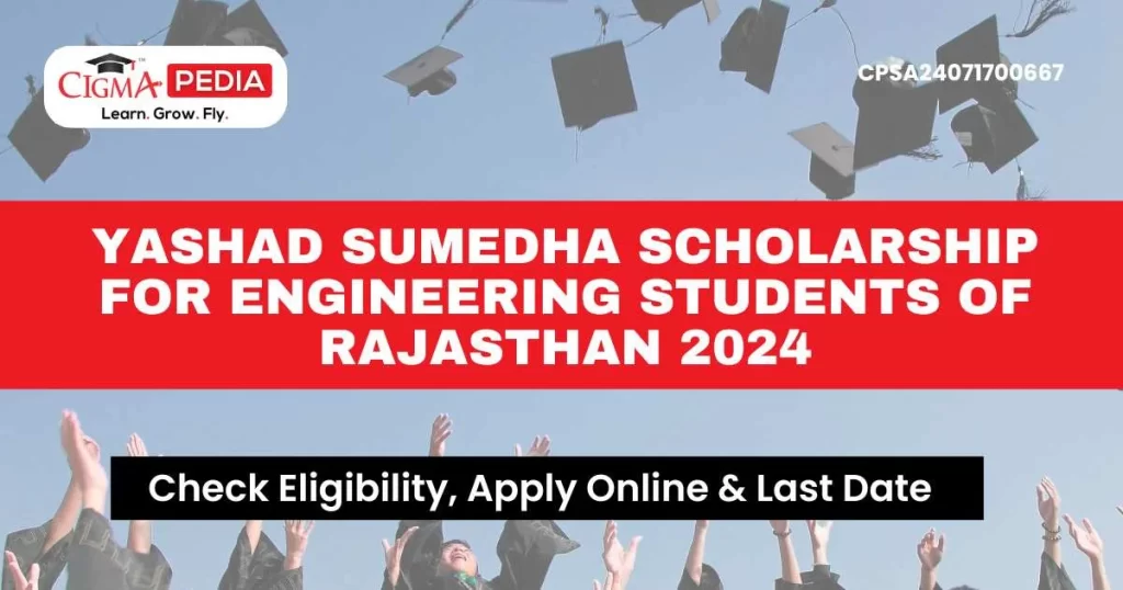 Yashad Sumedha Scholarship for Engineering students of Rajasthan 2024