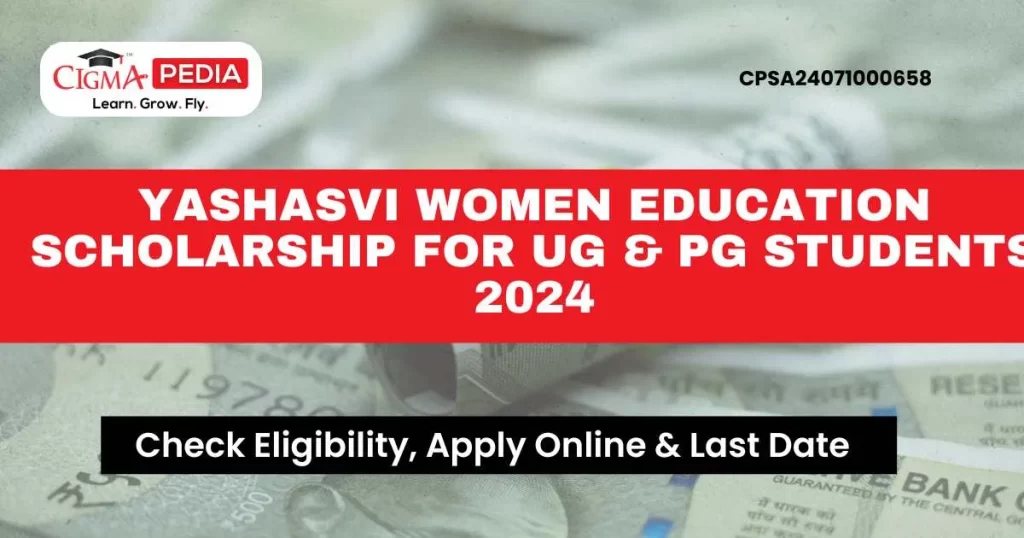 Yashasvi Women Education And Skill Development Scheme Scholarship for UG & PG students 2024