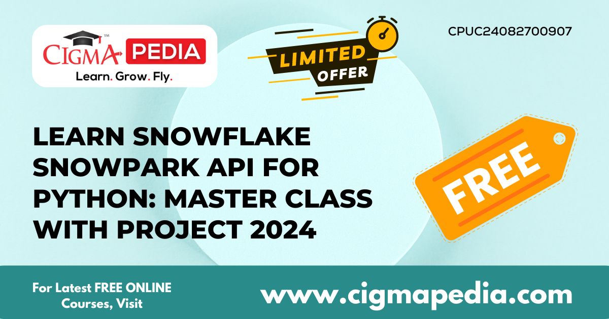 Learn Snowflake Snowpark API for Python: Master Class with Project 2024 ...