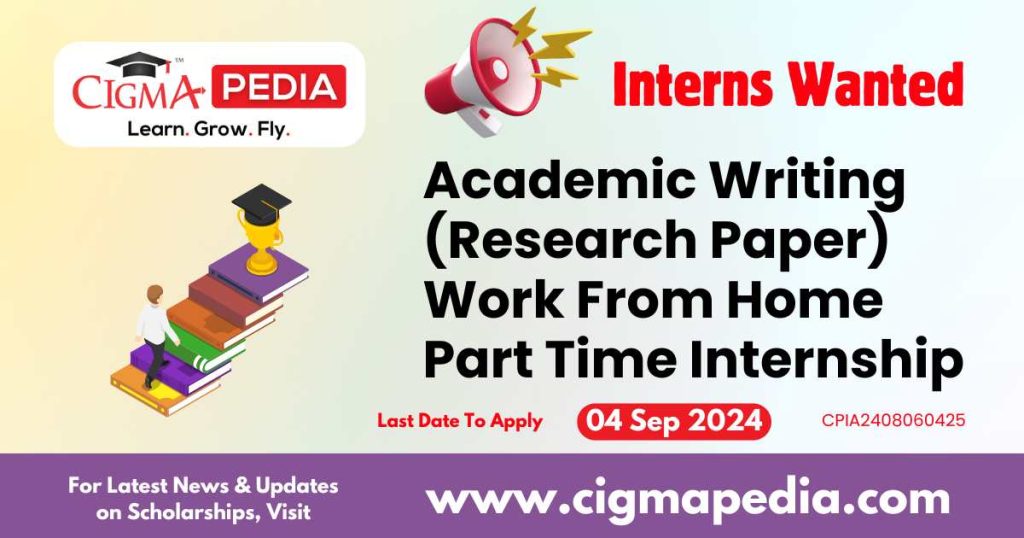 Academic Writing (Research Paper) Work From Home Part Time Internship by MyMegaminds