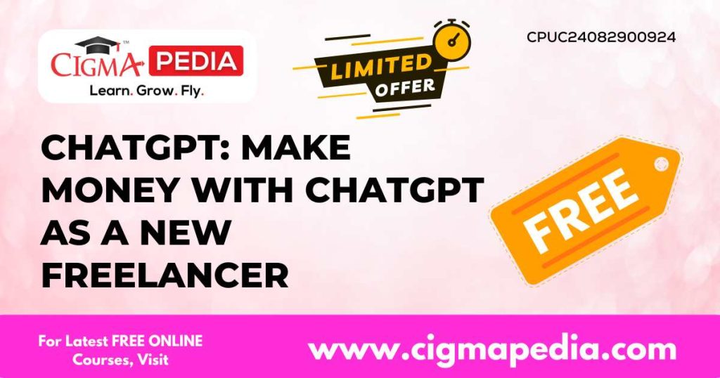 ChatGPT: Make Money with ChatGPT as a New Freelancer