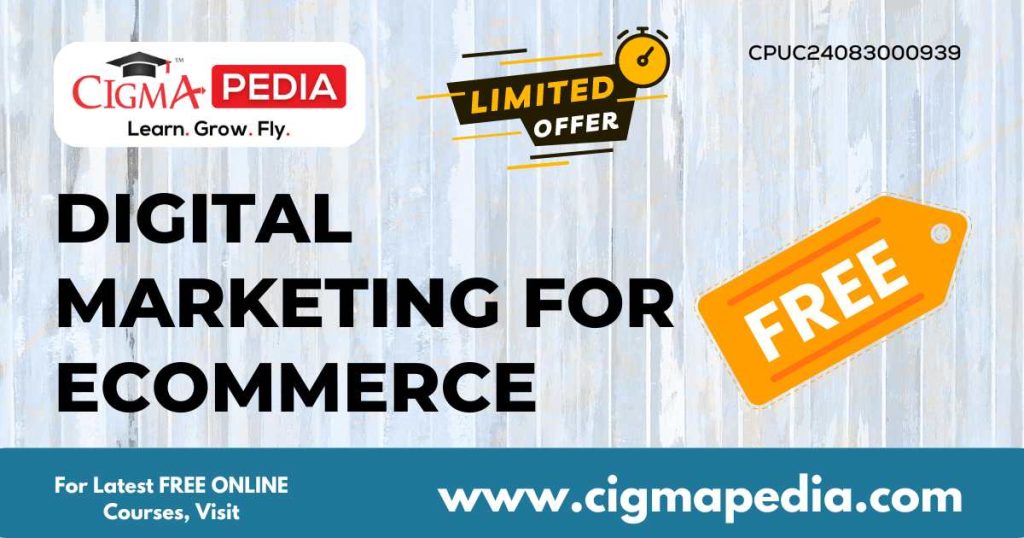 Digital Marketing for eCommerce: 6 Online Courses in 1