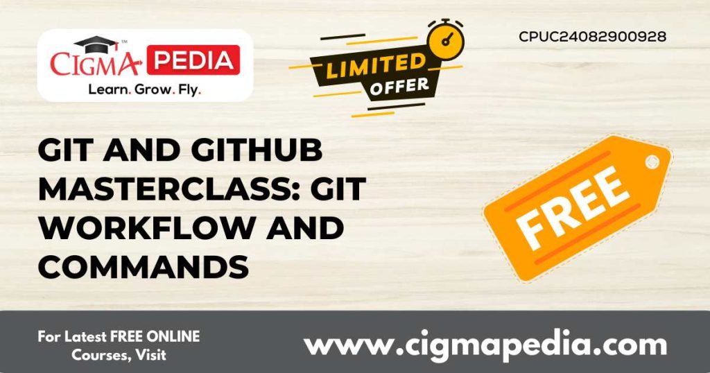 Git and GitHub MasterClass Git Workflow, Commands