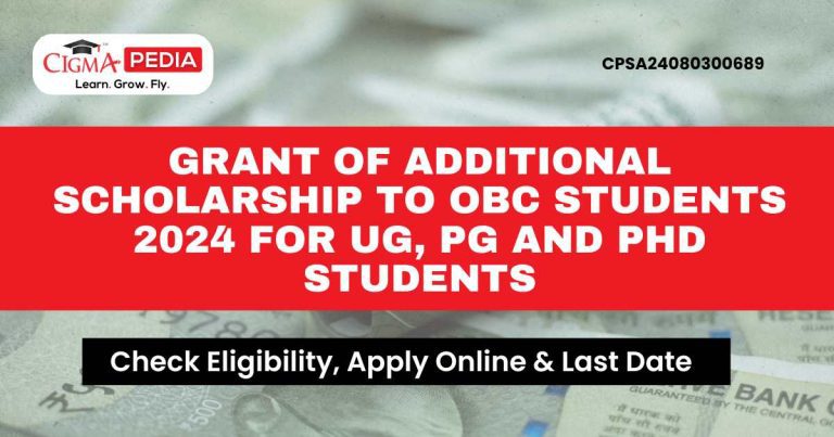 Grant of Additional Scholarship to OBC Students 2024 for UG, PG and PhD ...