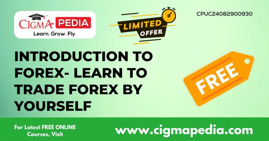 Introduction to Forex- learn to trade forex by yourself