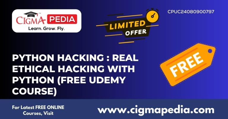 Python Hacking : Real Ethical Hacking with Python (Free Udemy Course ...