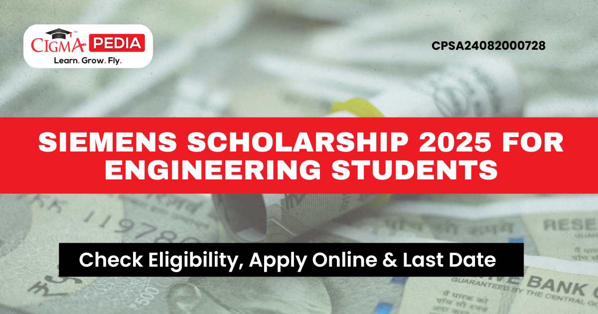 Siemens Scholarship 2025 For Engineering Students | Last Date, How to ...