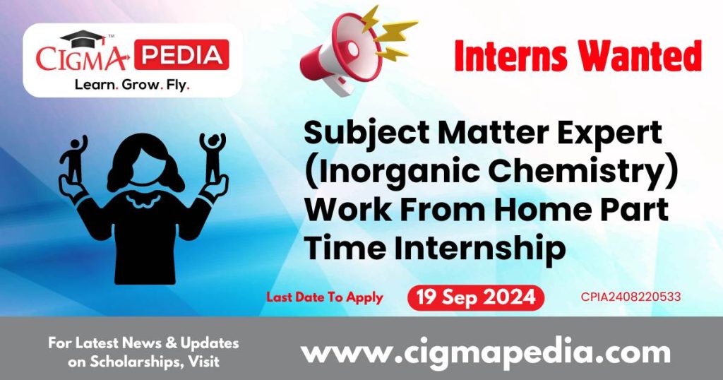 Subject Matter Expert (Inorganic Chemistry) Work From Home Part Time Internship by Kunduz Technologies