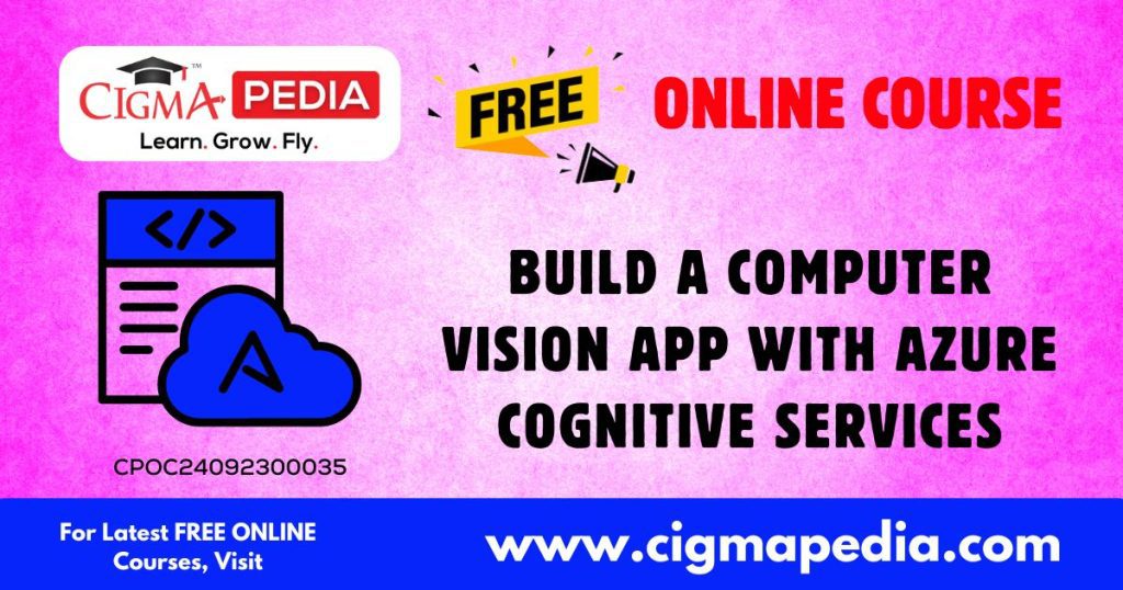 Build a computer vision app with Azure Cognitive Services