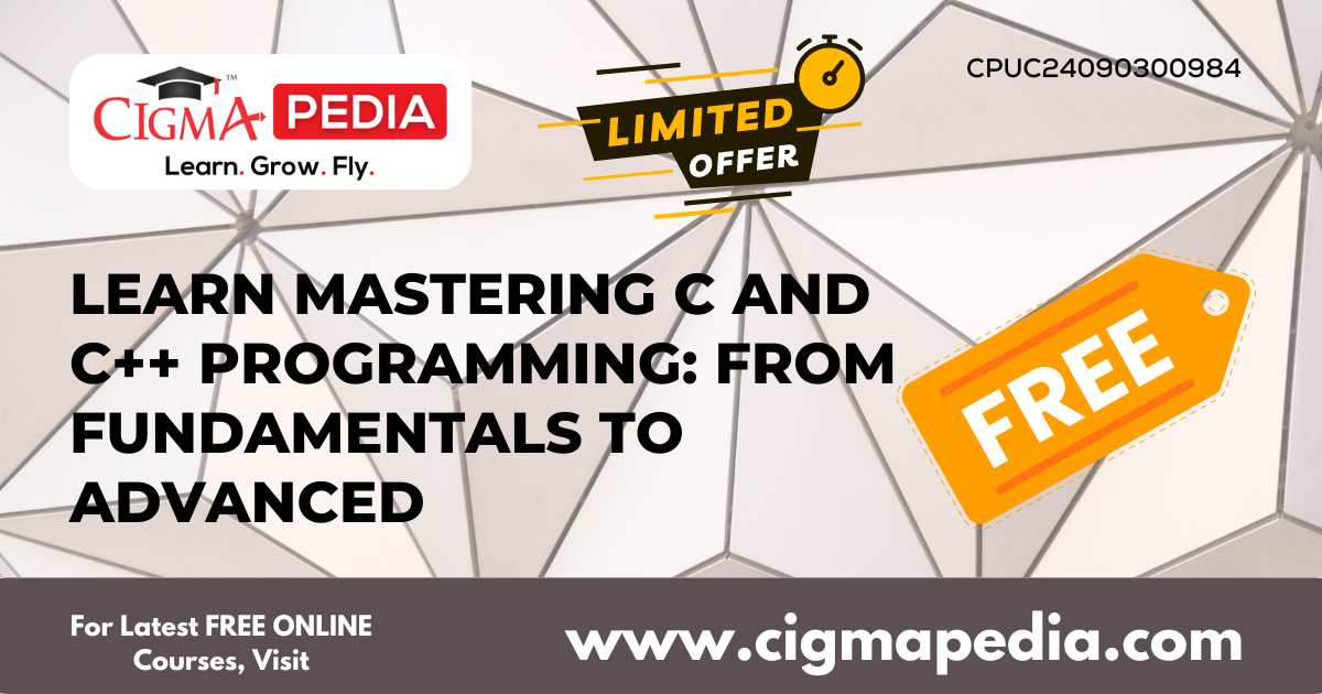 Learn Mastering C and C++ Programming: From Fundamentals to Advanced ...