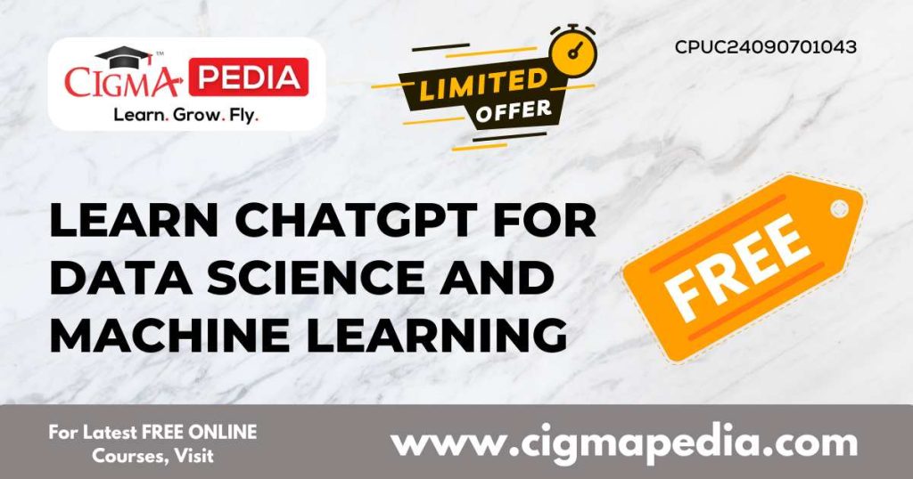 ChatGPT for Data Science and Machine Learning