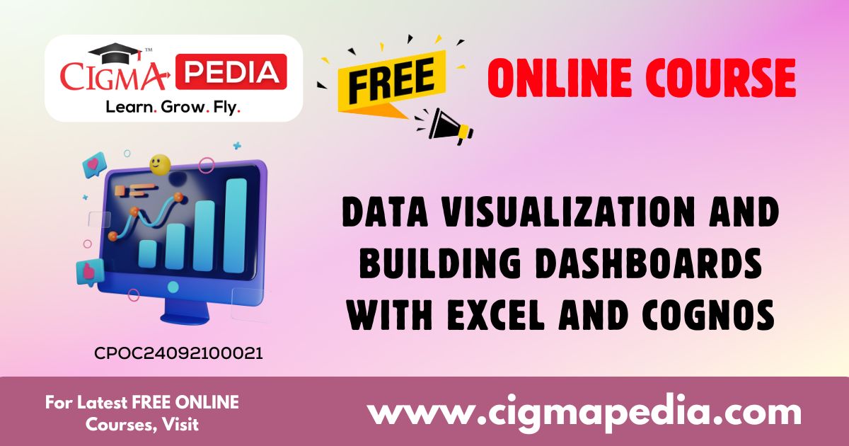 Data Visualization and Building Dashboards with Excel and Cognos