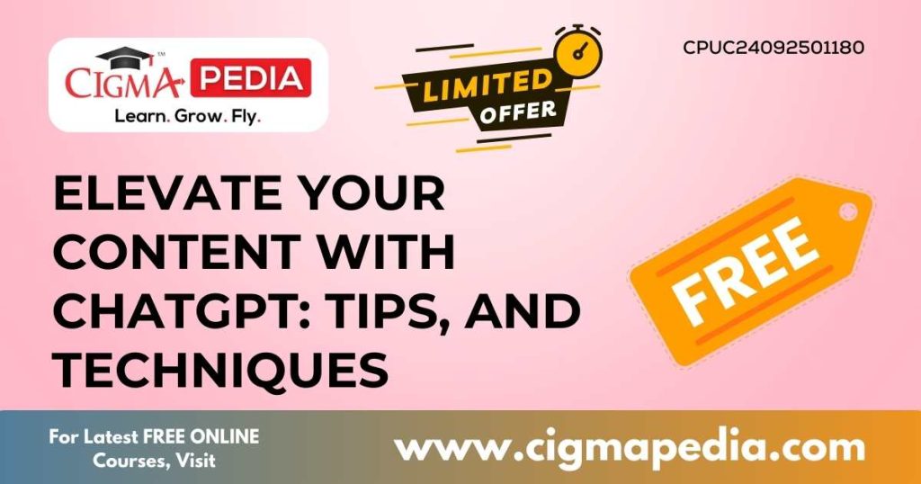 Elevate Your Content with ChatGPT: Tips, and Techniques