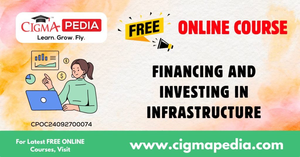 Financing and Investing in Infrastructure