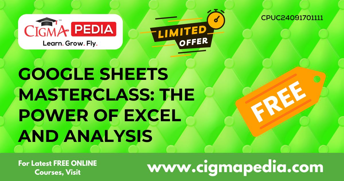 google-sheets-masterclass-the-power-of-excel-and-analysis-free-udemy