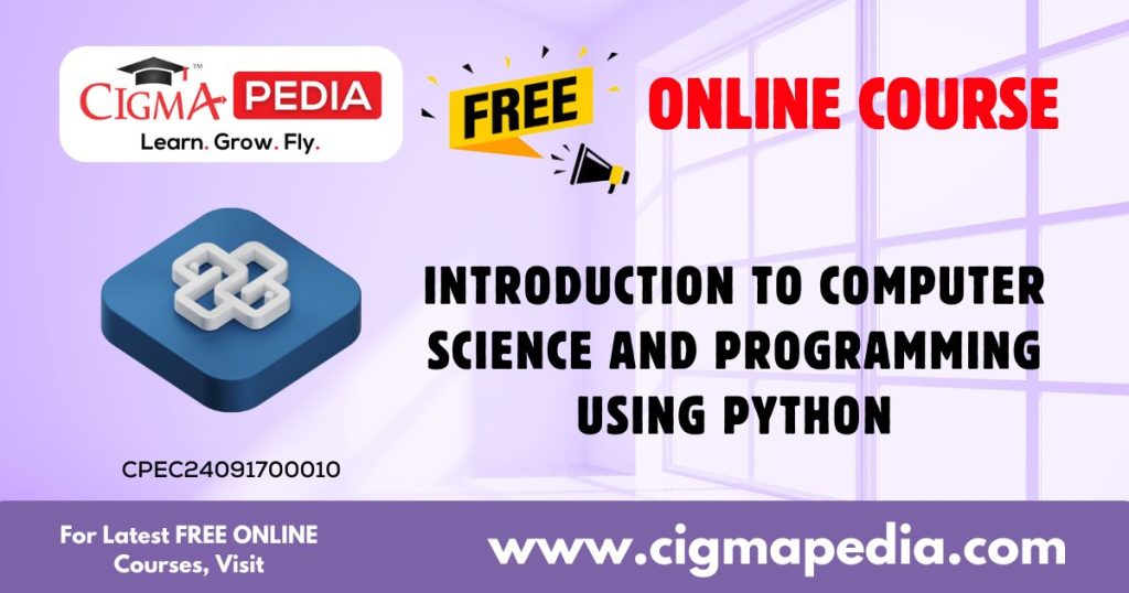 Introduction to Computer Science and Programming Using Python