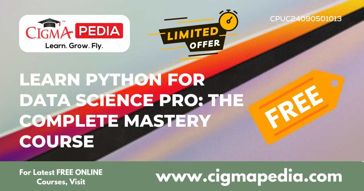Learn Python for Data Science Pro: The Complete Mastery Course (Free ...
