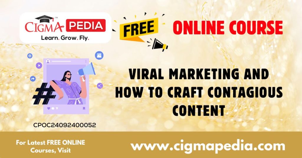 Viral Marketing and How to Craft Contagious Content