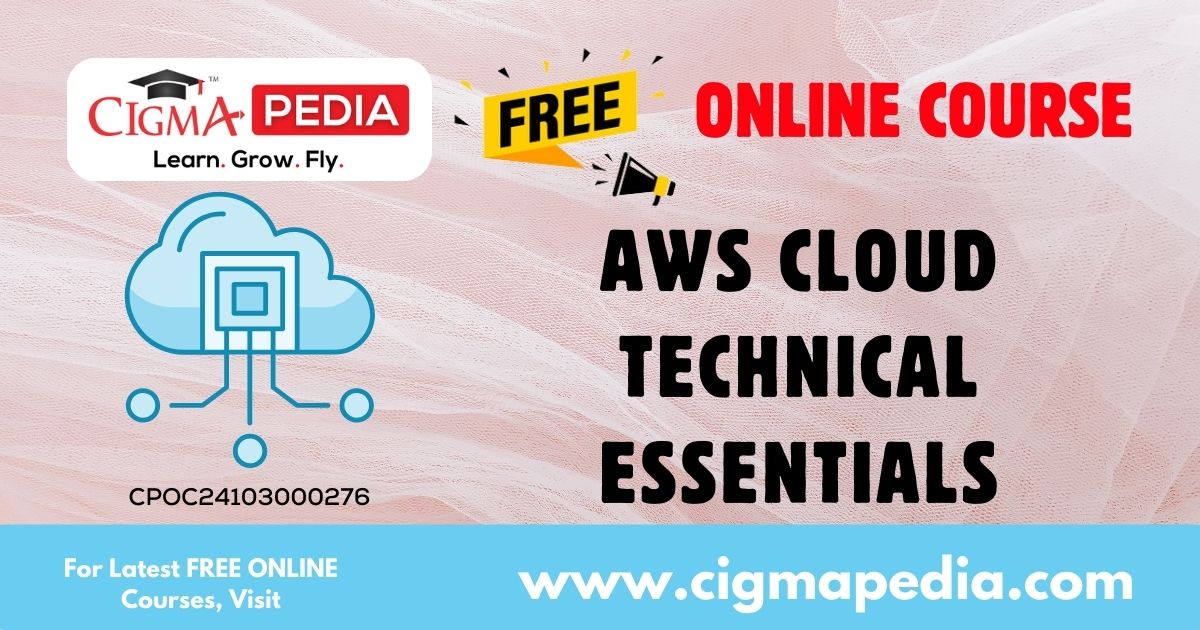 AWS Cloud Technical Essentials (Free Online Course) - CIGMA Pedia
