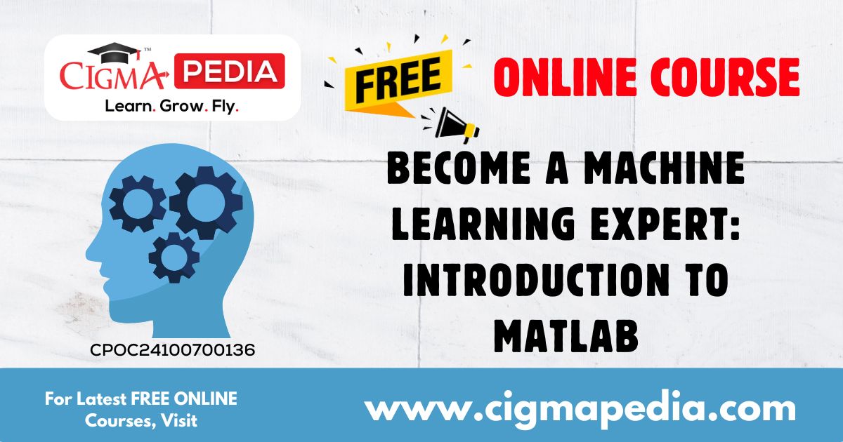 Become a Machine Learning Expert: Introduction to MATLAB (Free Online ...