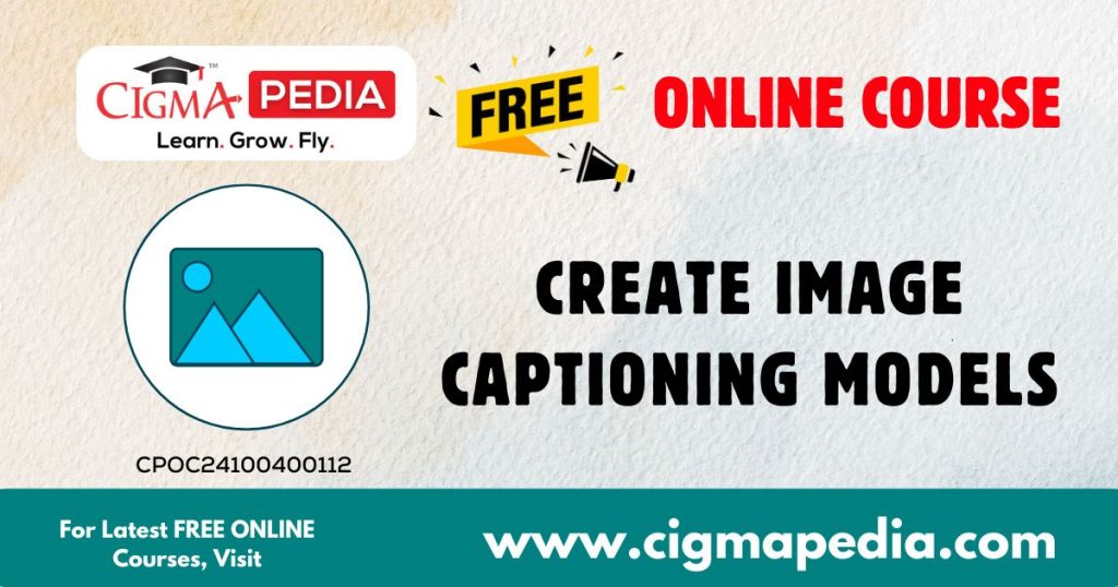 Create Image Captioning Models