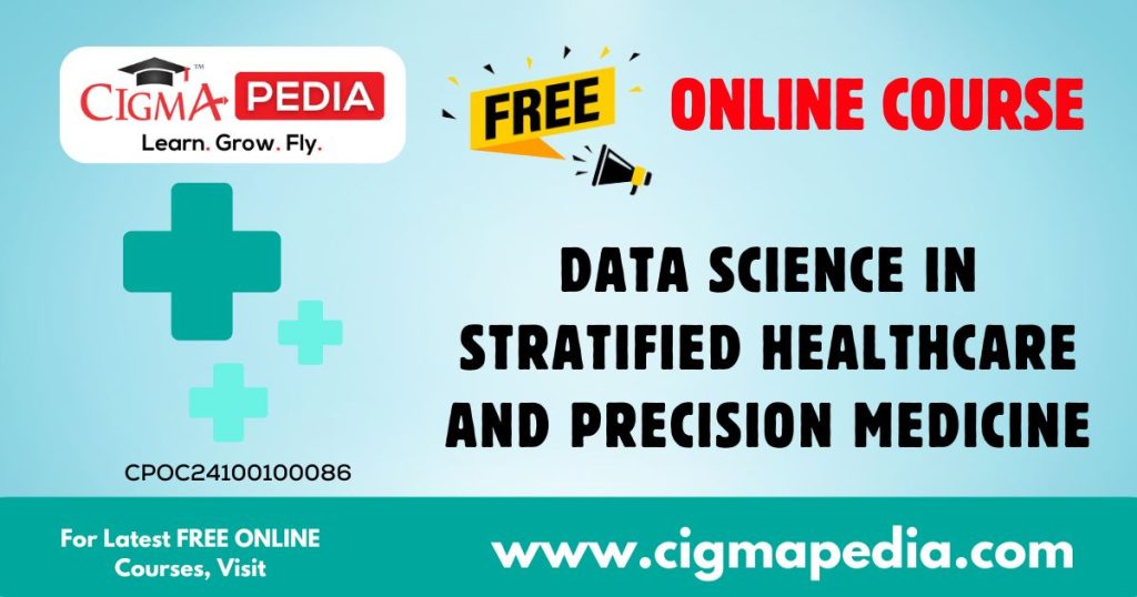Data Science in Stratified Healthcare and Precision Medicine