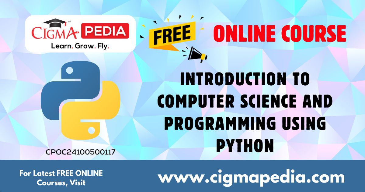 Introduction to Computer Science and Programming Using Python