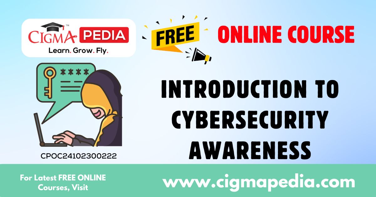 Introduction to Cybersecurity Awareness