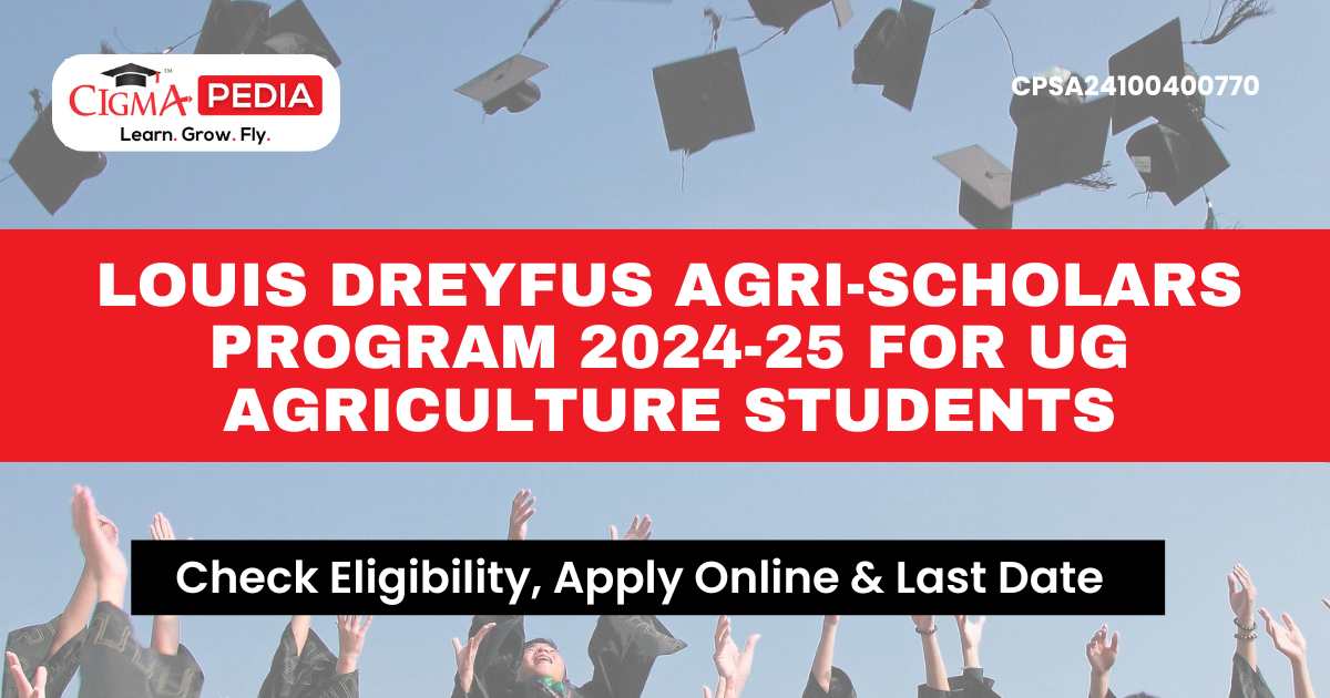 Louis Dreyfus AgriScholars Program 202425 For UG Agriculture Students