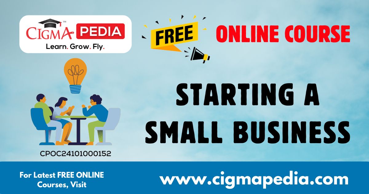 Starting a Small Business (Free Online Course) - CIGMA Pedia