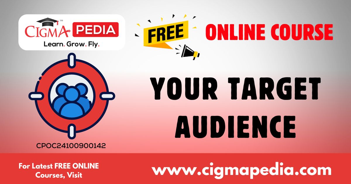 Targetb Course Your Target Audience (Free Online Course) - CIGMA Pedia