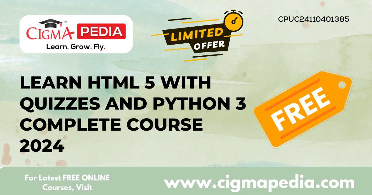 Learn HTML 5 With Quizzes And Python 3 Complete Course 2024 (Free Udemy ...