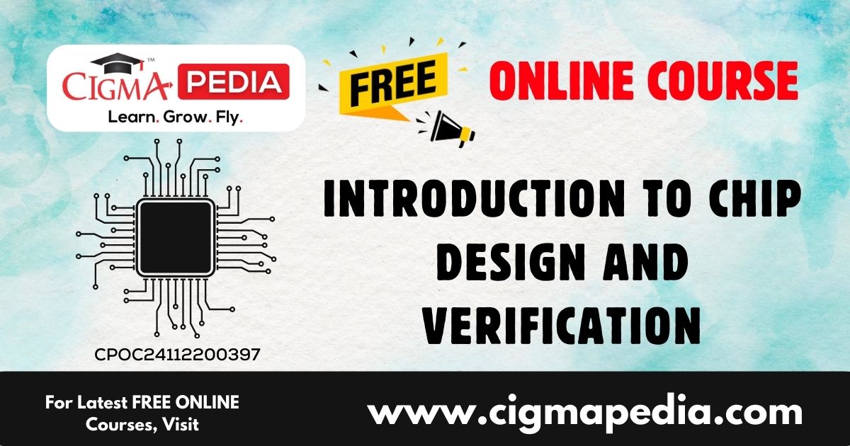 Introduction to Chip Design and Verification