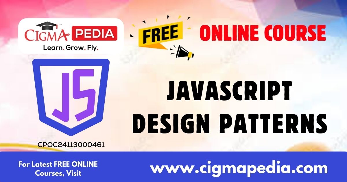 JavaScript Design Patterns (Free Online Course) - CIGMA Pedia