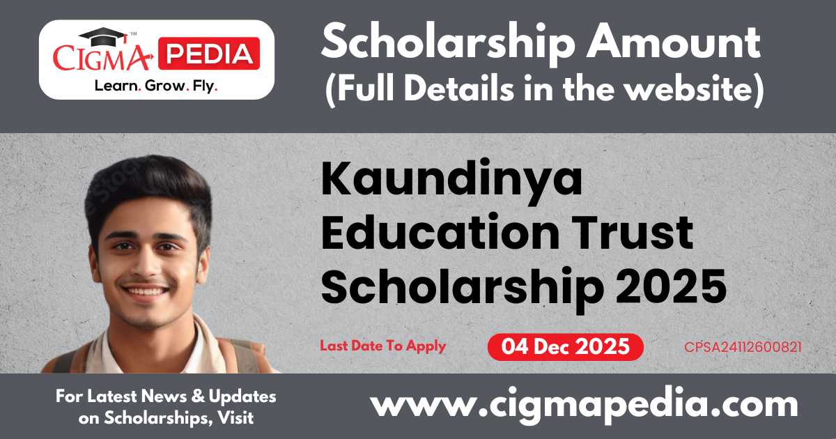 Kaundinya Rishi Kaundinya Education Trust Scholarship 2025 for UG, PG and Ph.D Students ...