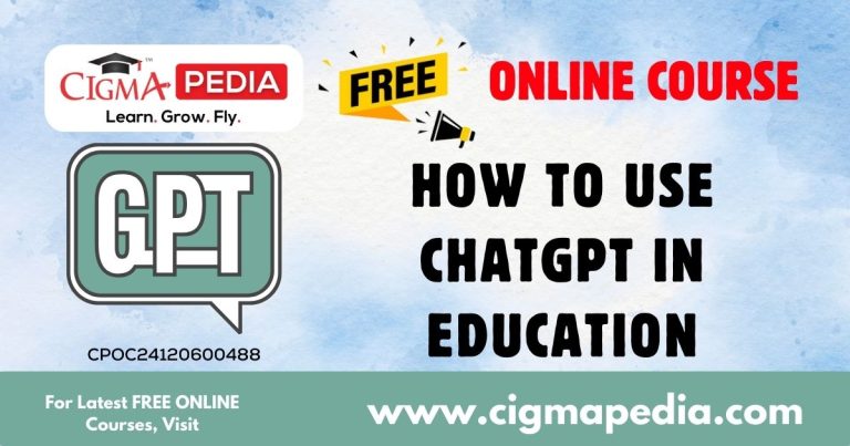 How to Use ChatGPT in Education (Free Online Course) - CIGMA Pedia