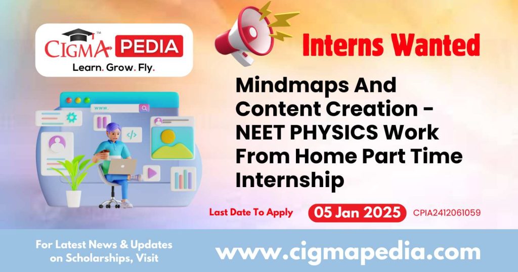 Mindmaps And Content Creation - NEET PHYSICS Work From Home Part Time Internship