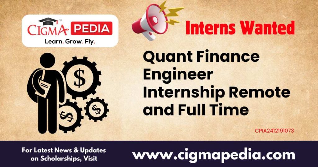 Quant Finance Engineer Internship Remote and Full Time