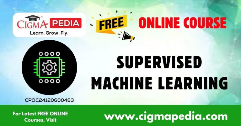 Supervised Machine Learning (Free Online Course) - CIGMA Pedia