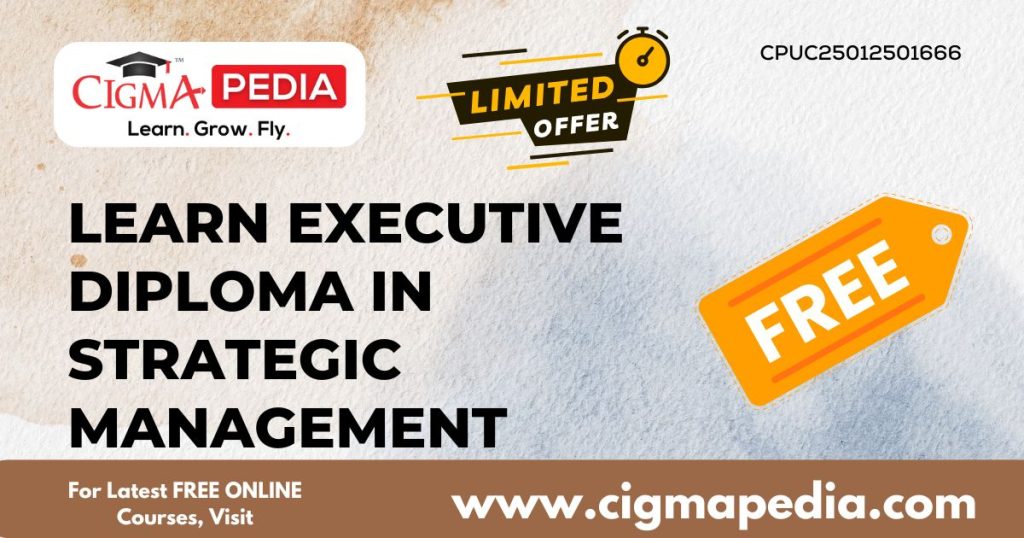 Learn Executive Diploma in Strategic Management