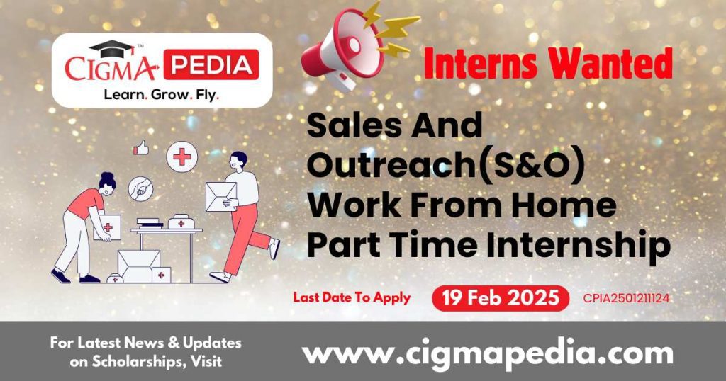 Sales And Outreach(S&O) Work From Home Part Time Internship