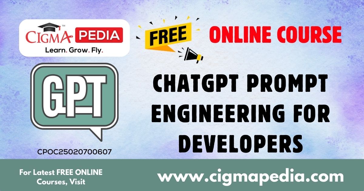 ChatGPT Prompt Engineering for Developers (Free Online Course) - CIGMA ...