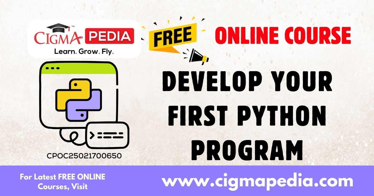 Develop Your First Python Program (Free Online Course) - CIGMA Pedia