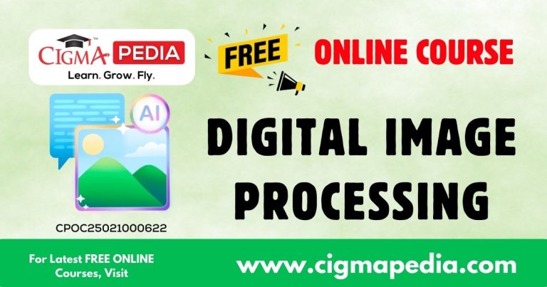 Digital Image Processing (Free Online Course) - CIGMA Pedia