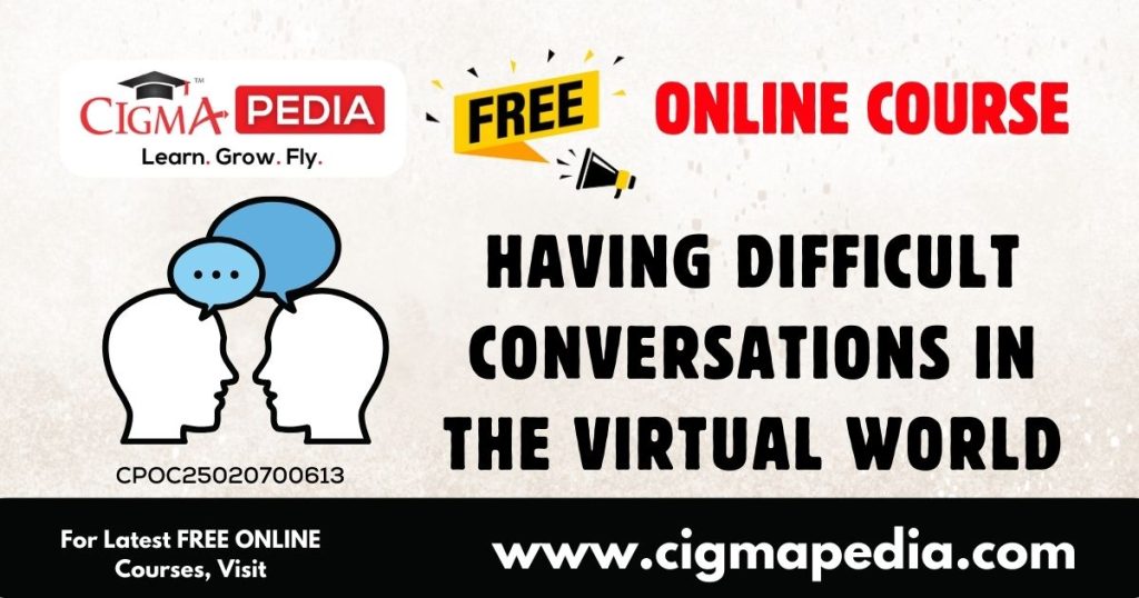 Having Difficult Conversations in the Virtual World