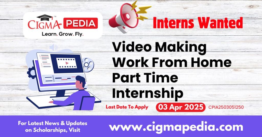 Video Making Work From Home Part Time Internship