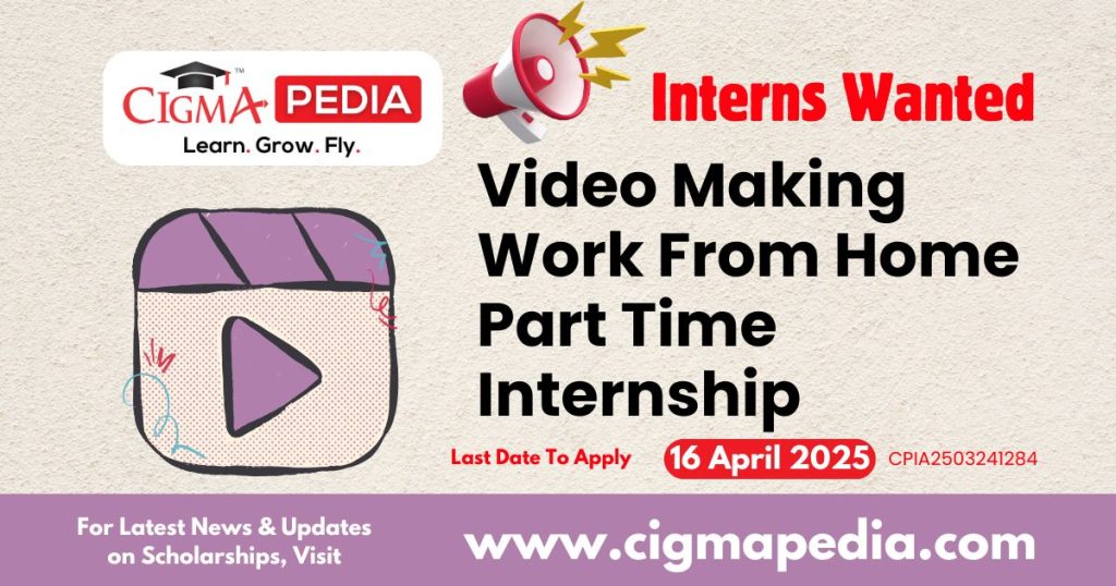 Video Making Work From Home Part Time Internship