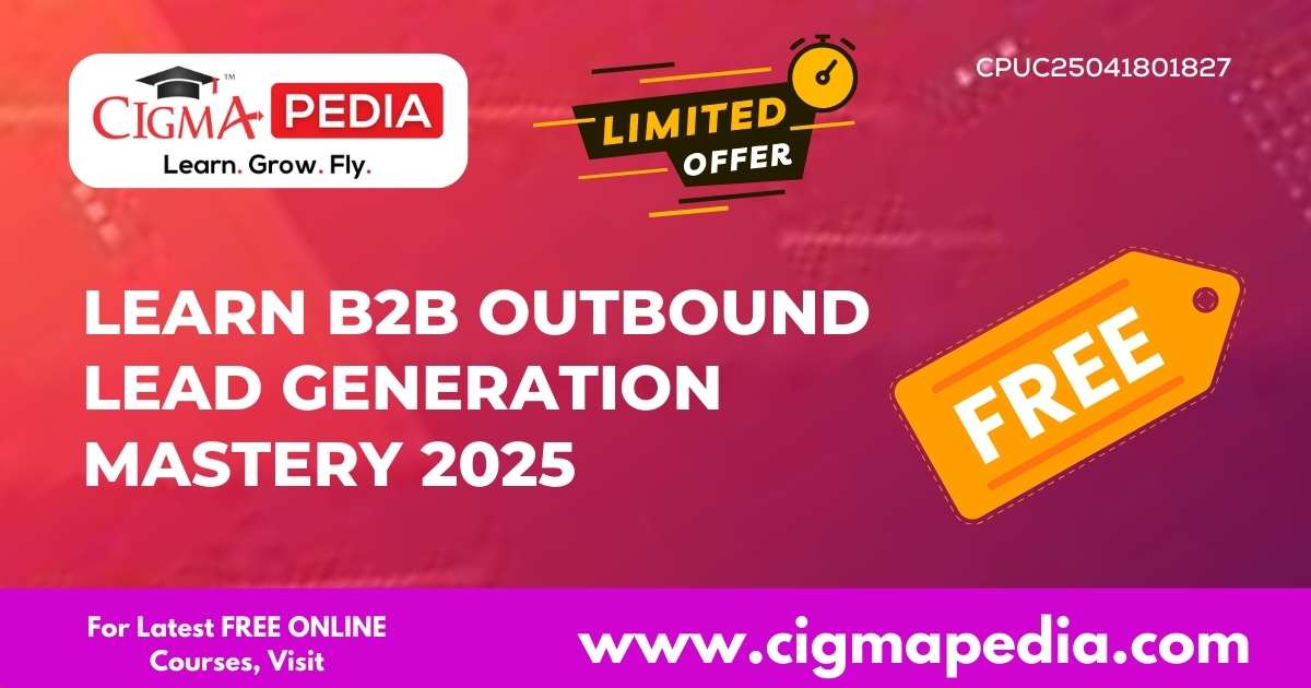 Learn B2B Outbound Lead Generation Mastery 2025 (Free Udemy Course ...
