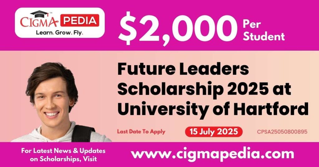 Future Leaders Scholarship 2025 at University of Hartford